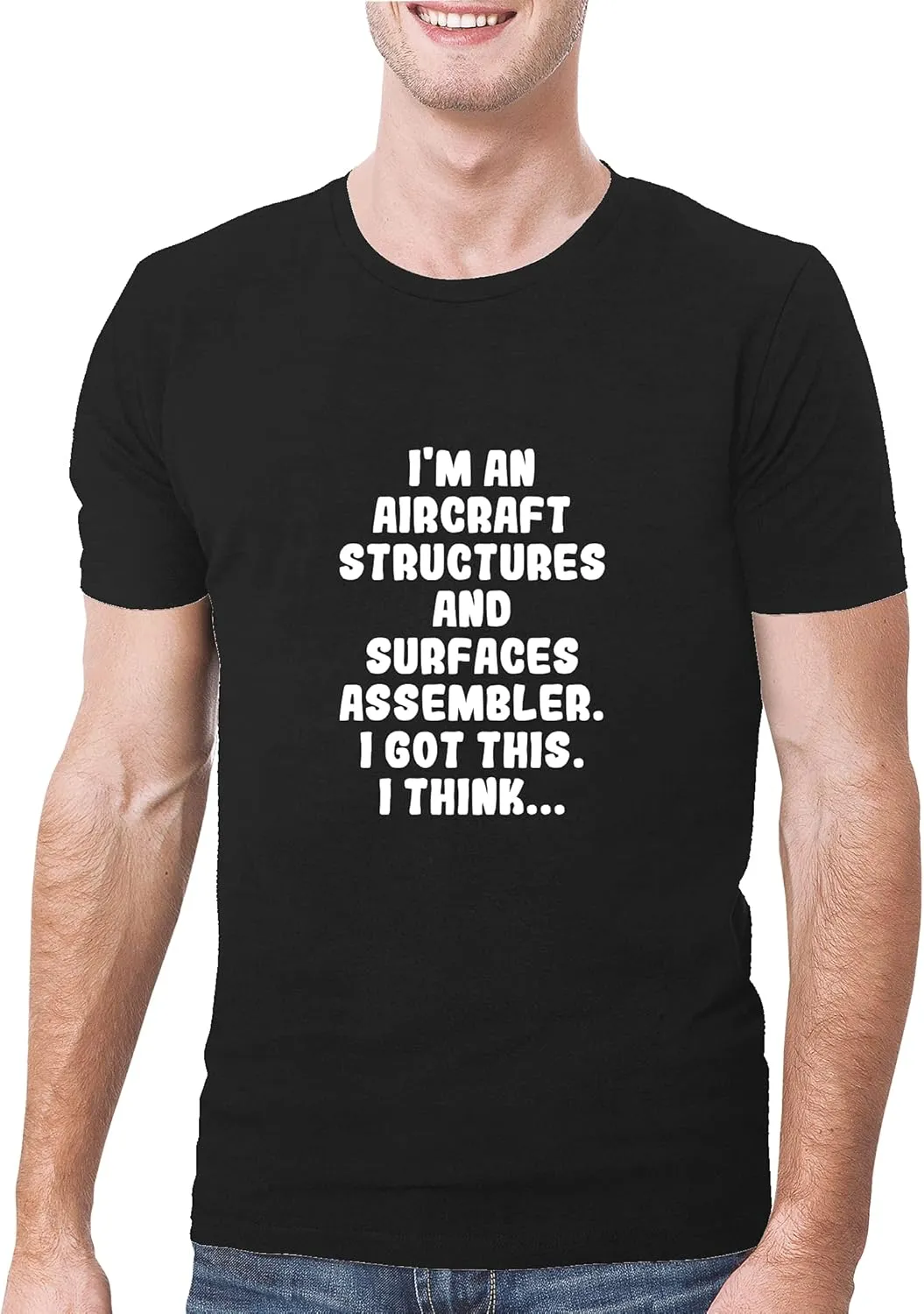 I'm An Aircraft Structures And Surfaces Assembler. I Got This. I Think... - A Soft & Comfortable Men's T-Shirt