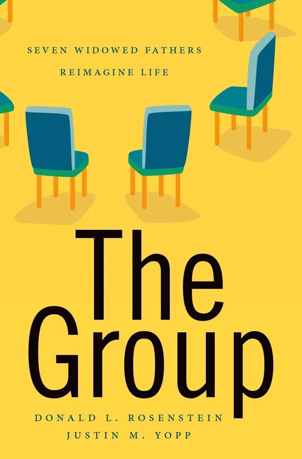 The Group: Seven Widowed Fathers Reimagine Life 1st Edition