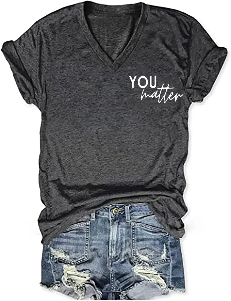 You Matter to The Person Behind Me T-Shirt Women Casual Short Sleeve V-Neck Shirts Tops Inspirational Graphic Tee